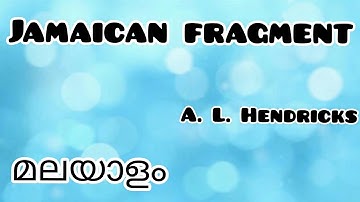 Jamaican Fragment in Malayalam|മലയാളം|A. L. Hendricks