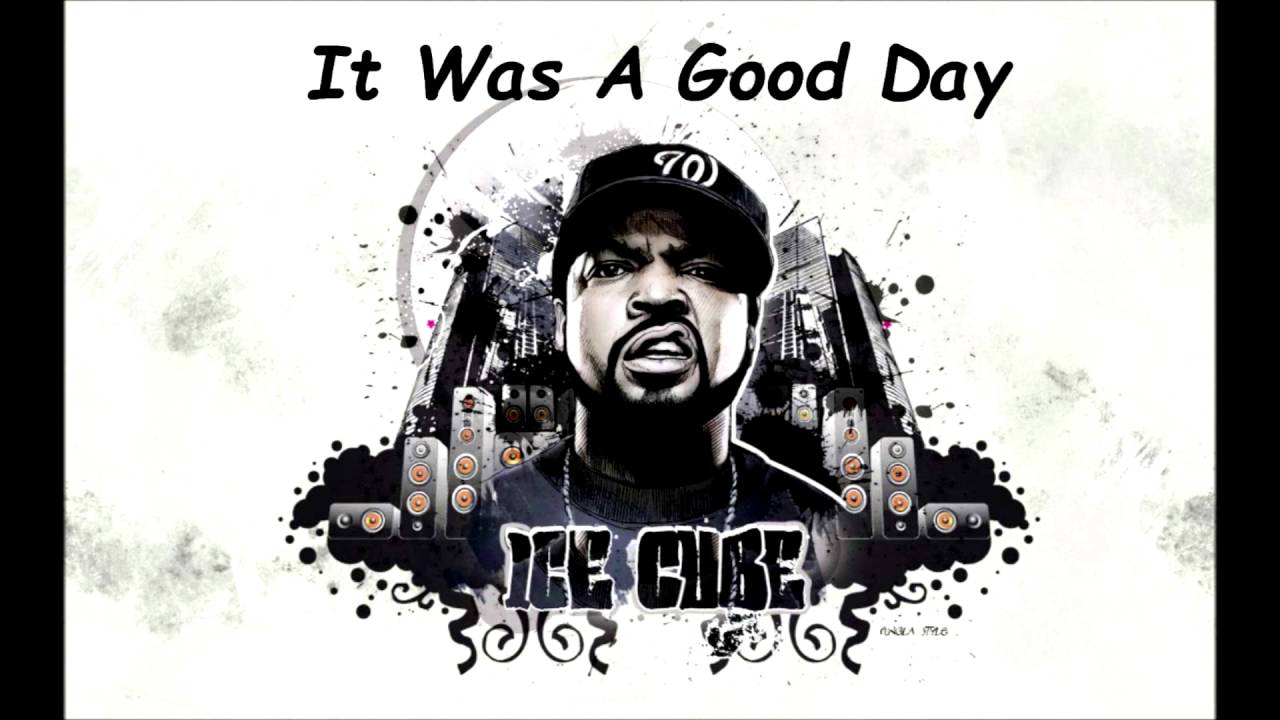 Ice Cube - It Was A Good Day 