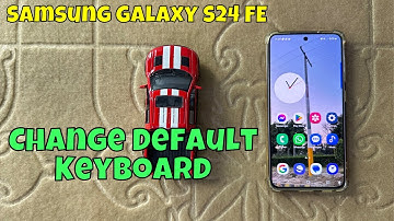 How to Change Default Keyboard in Samsung Galaxy S24 FE