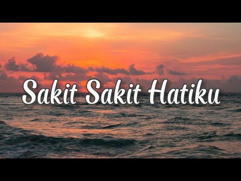 Lirik Lagu Sakit Hatiku Tuhan Ikhlaskan Hatiku (VIA VALLEN - SAKIT SAKIT HATIKU) Cover Ivan Sany