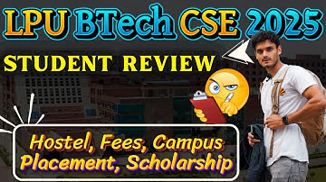 LPU BTech CSE Worth It in 2025? LPU BTech CSE Placements, Eligibility, Fee, Campus, LPU BTech Review