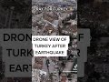 The view of earthquake in turkey  before and after sirensignal earthquake turkey livestream