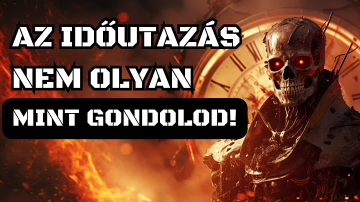 "Az Időutazás Nem Olyan, Mint Amilyennek Gondolod"