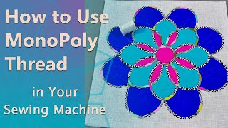 How to use MonoPoly Thread in Your Sewing Machine