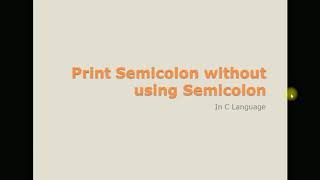C puzzle | print semicolon without using semicolon