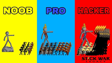 STICK WAR LEGACY - NOOB VS PRO VS HACKER