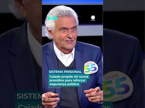 Caiado proposes 40 new prisons to strengthen public security #shorts