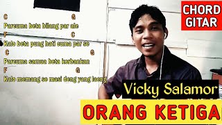 6🎸ORANG KETIGA - VICKY SALAMOR - CHORD GITAR #TandhaTanya