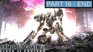 ARMORED CORE 6: Fires of Rubicon Gameplay Walkthrough Part 16 End FULL GAME [4K] - No Commentary
