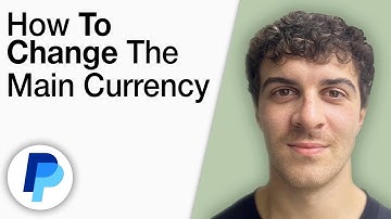 How To Change the Main Currency of PayPal [2025 Full Guide]