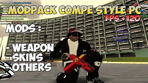 MODPACK COMPE 100MB STYLE PC‼️ SUPPORT ALL CLIENT SAMP ANDROID