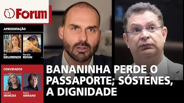 Eduardo Bolsonaro sem passaporte | Sóstenes e Jordy: R$ 29 milhões  | Havaianas e Fernanda Torres