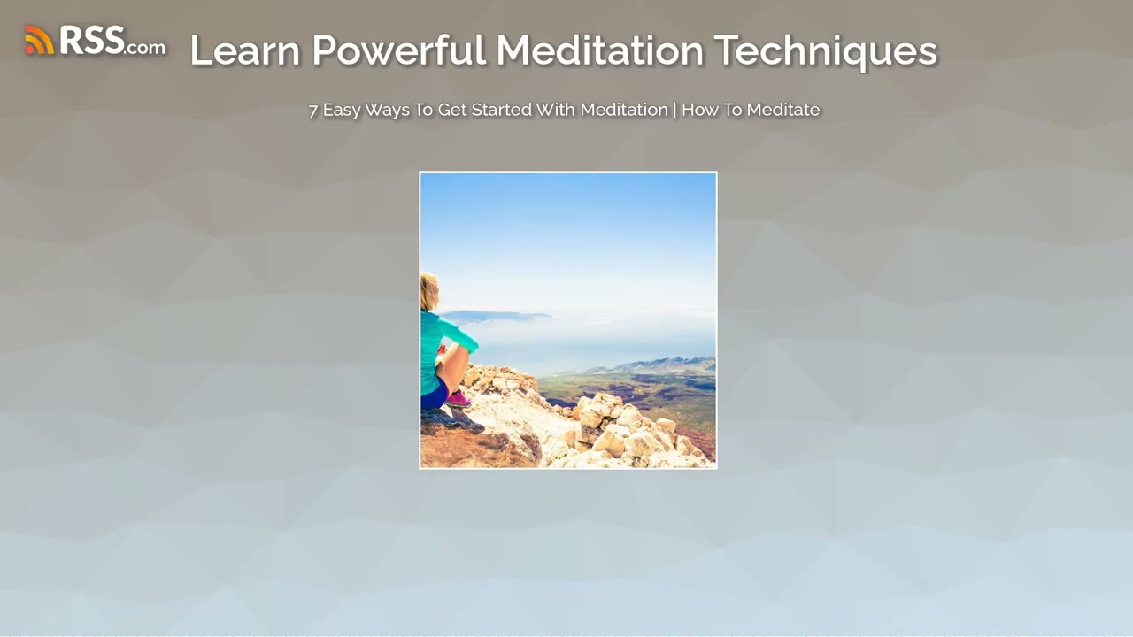 7 Easy Ways To Get Started With Meditation | How To Meditate