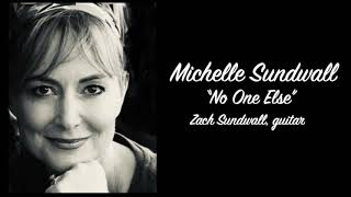 Michelle Sundwall, "No One Else", Zach Sundwall, guitar