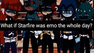'what if Starfire was emo for a whole day?' ||| Starfire angst||| pls don't flop||| ROBSTAR ‼️