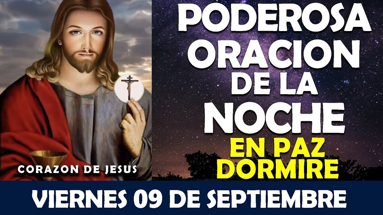 ORACIÓN DE LA NOCHE DE HOY VIERNES 09 DE SEPTIEMBRE | PODEROSA ORACIÓN ...
