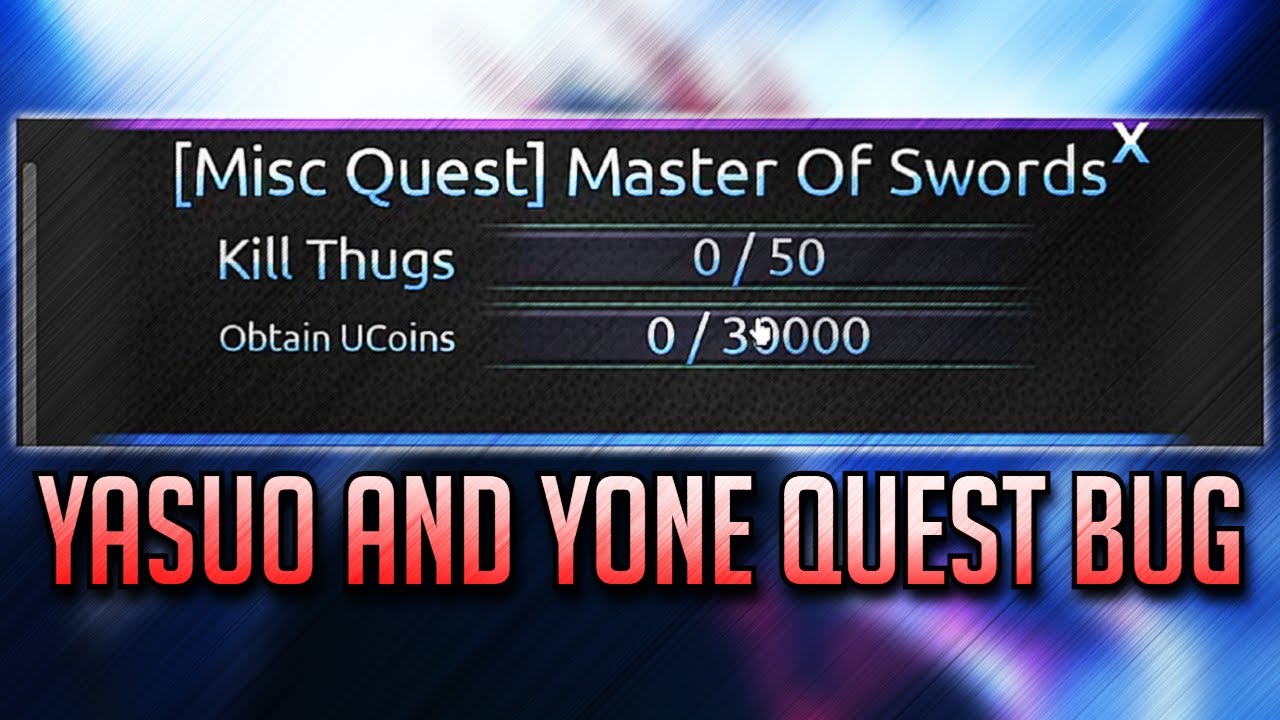 YONE AND YASUO QUEST BUGGED? | A UNIVERSAL TIME