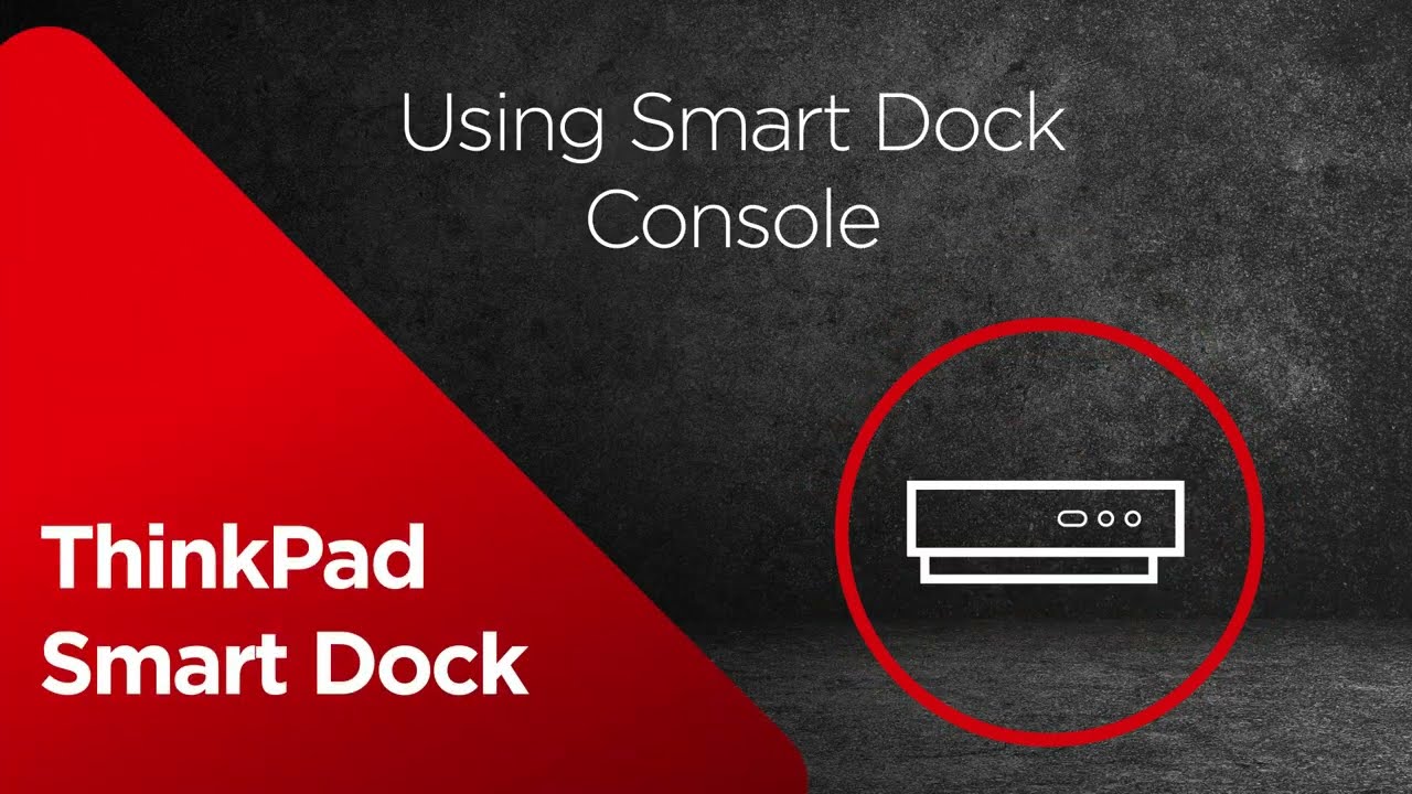Using Smart Dock Console | ThinkPad Smart Docks
