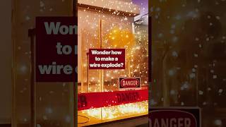 Ever wonder how to make a wire explode?