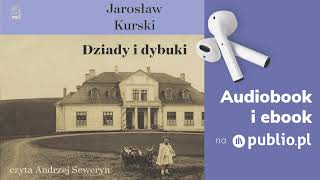 Dziady i dybuki. Jarosław Kurski. Audiobook PL [Biografia]