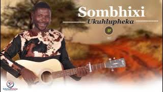 Sombhixi - Ukuhlupheka (official Audio track)