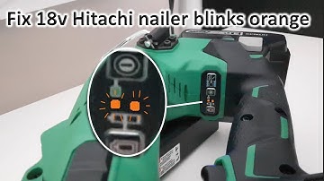 Fix 18v Hitachi nailer blinks orange