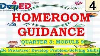 Grade 4 Homeroom Guidance Quarter 3 – Module 9: Be Proactive! Develop Problem-Solving Skills