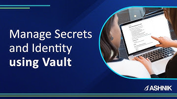 How to Manage Secrets and Identity using Vault