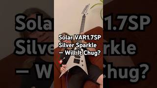 Solar VAR1.7SP Silver Sparkle — Will It Chug?
