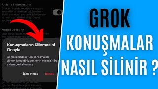 Grok Konuşmalar Nasıl Silinir ?