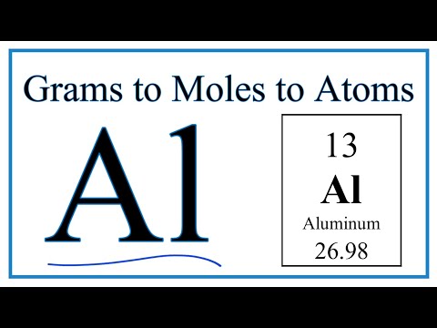 How to Convert Grams Al to Moles (and Moles Al to Atoms)