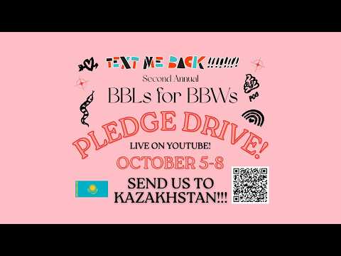 2nd Annual BBLs for BBWs: Send us to Kazakhstan!!! [Night 3 - Part 1]