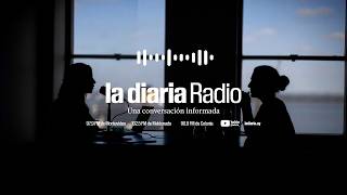 la diaria Radio | Panorama informativo - Magui Correa y Yamila Silva | Lunes 24 de agosto de 2026