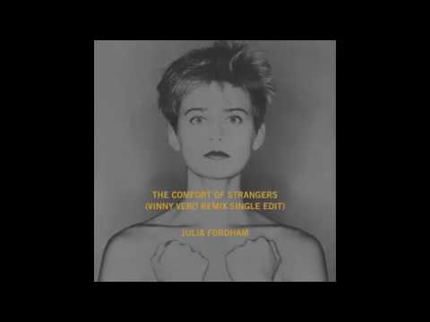 Julia Fordham - The Comfort Of Strangers (Vinny Vero Remix Single Edit)