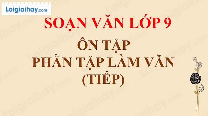 Văn 9 bài ôn tập phần tập làm văn năm 2024