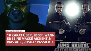 18 Karat hat "JBG3" gehört! | Fällt die Maske? | Disses auf "Pusha" & Kontakt mit Miri-Familie