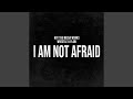 I am not afraid feat wrestle and flow