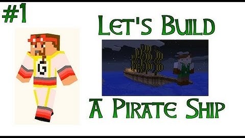 Minecraft - Lets Build a Pirate Ship #1