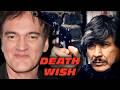 Quentin Tarantino on Death Wish
