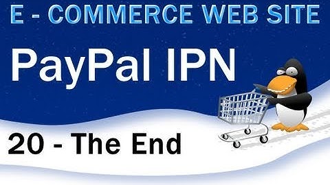 20. Ecommerce Website Tutorial : PayPal IPN PHP Instant Payment Notification Script