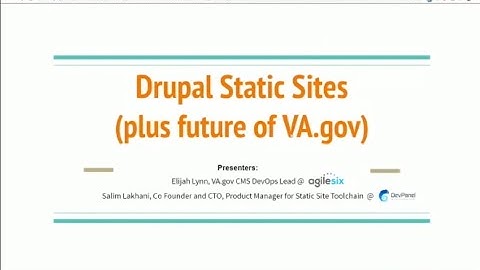 Drupal Static Sites (plus future of VA.gov)