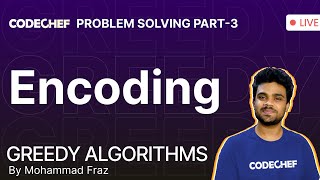 Huffman Encoding | Greedy Technique #3 | Greedy Algorithms Problem Solving | Md. Fraz | CodeChef