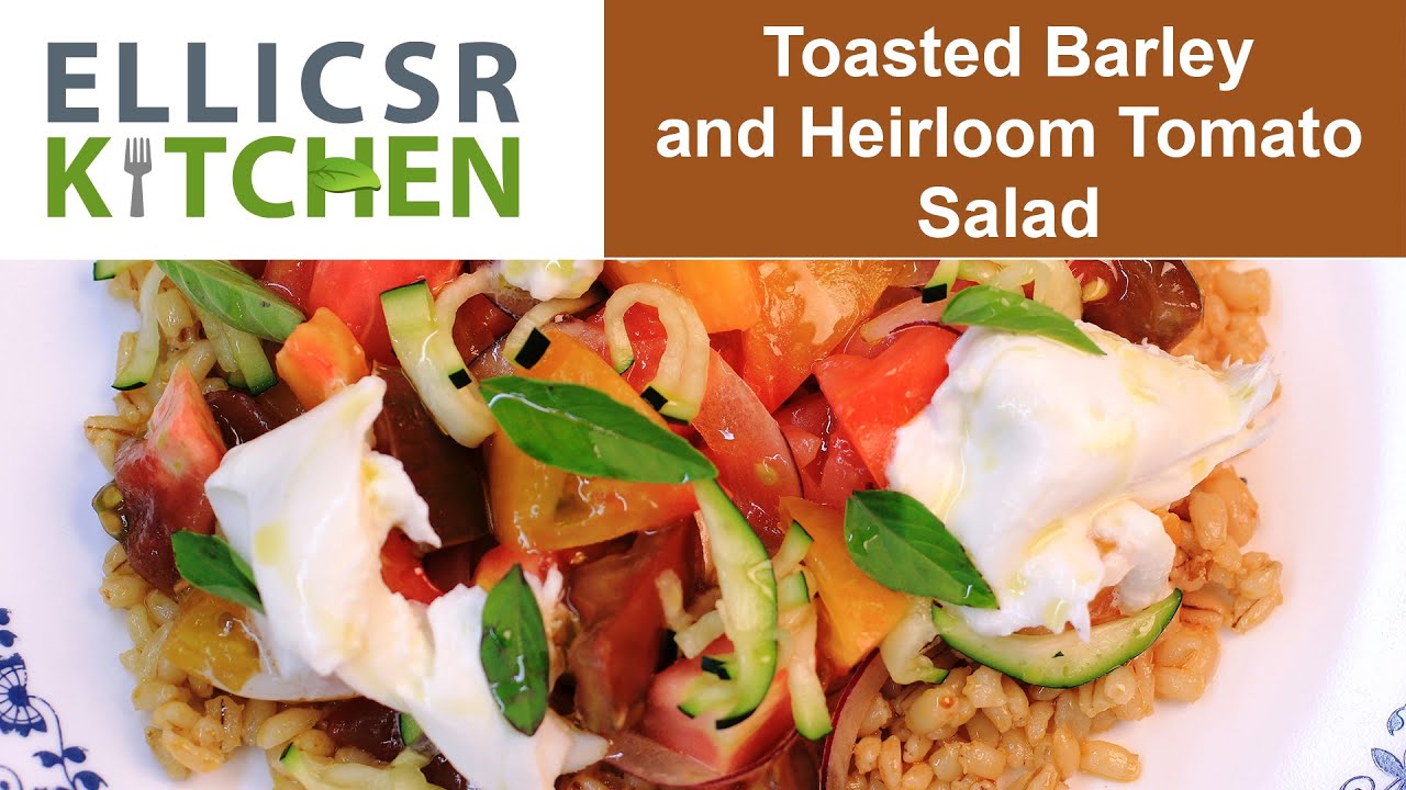 Toasted Barley Heirloom Tomato Salad YouTube