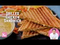 Best Grilled Chicken Sandwich Recipe | Cafe Style Loaded Chicken Sandwich | Kunal Kapur Snack Recipe