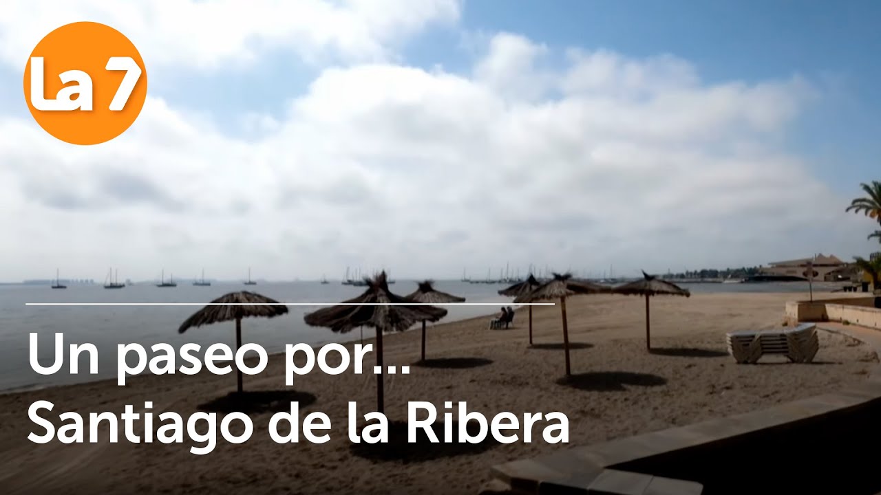 Un paseo por... Santiago de La Ribera | La7