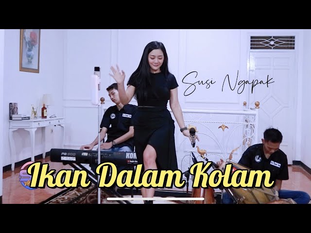 IKAN DALAM KOLAM - SUSI NGAPAK (Live Cover) SN MUSIC class=