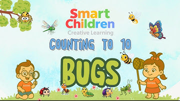 Counting to 10 with Bugs! 🐞🐜🕷️ Fun Learning for Kids @ Smart Children Creative Learning