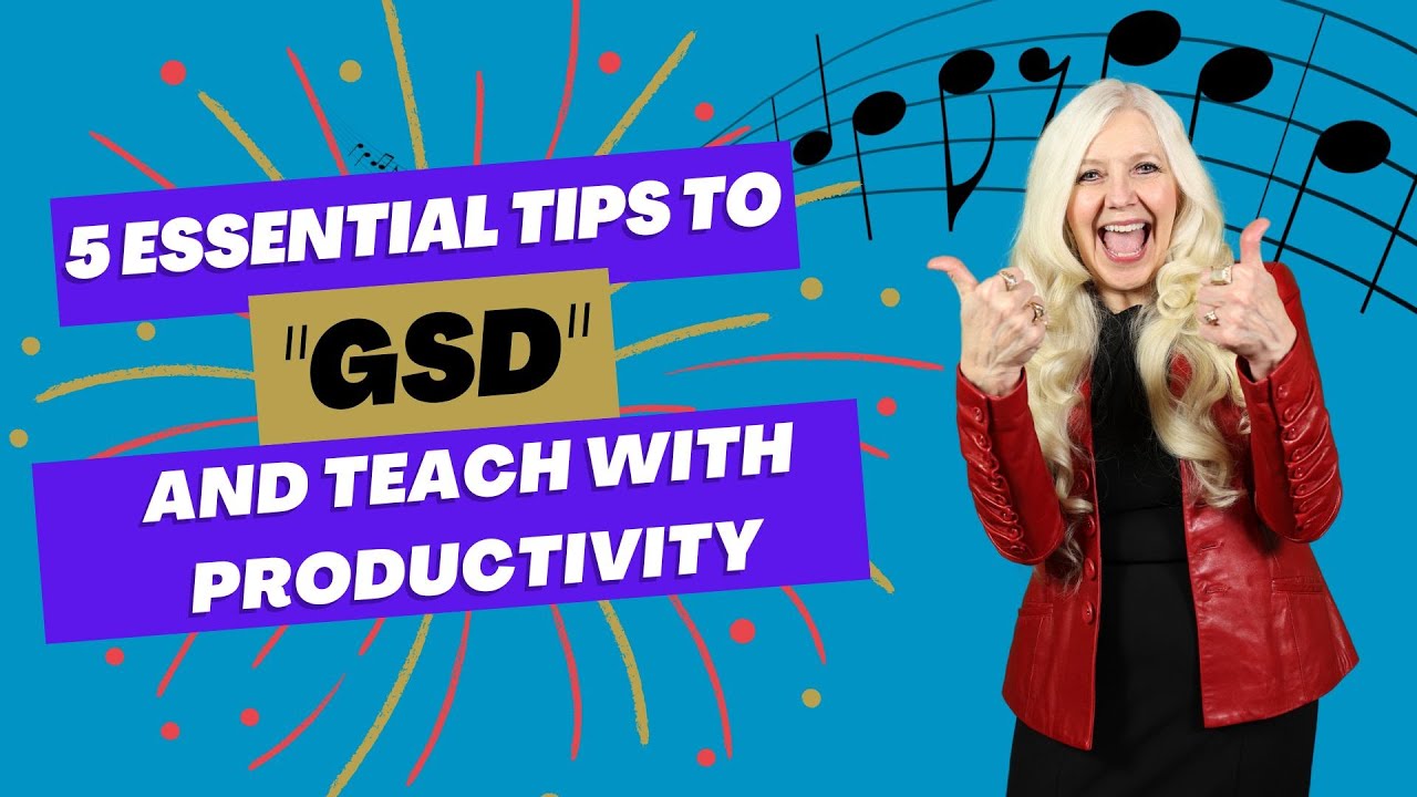 5 Essential Tips to "GSD" and Teach with Productivity