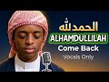 Alhamdulillah Come Back A Nasheed Of Repentance By Abdull Vocals 