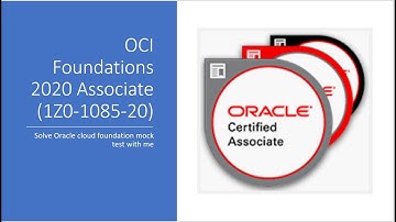 OCI Foundations 2020 Associate (1Z0-1085-20) | Oracle Foundation test and understanding | OCI